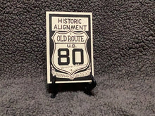 Load image into Gallery viewer, Old US 80 Historic Alignment Shield, Savannah GA To San Diego CA